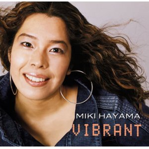 画像: CD    早間 美紀  MIKI HAYAMA  / VIBRANT  ヴァイブラント