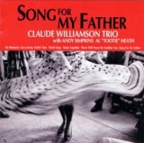 画像: W紙ジャケットCD  CLAUDE WILLIAMSON　 クロード・ウィリアムソン・トリオ   /  SONG FOR MY FATHER   ソング・フォー・マイ・ファーザー