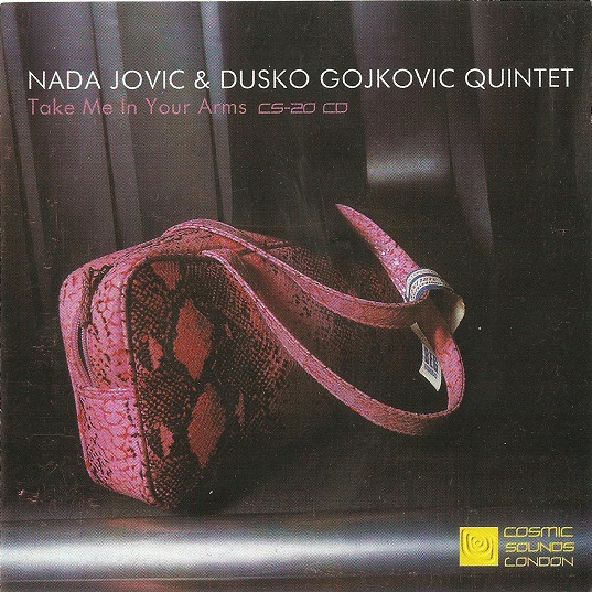画像: CD  NADA JOVIC  &  DUSKO GOYKOVICH ダスコ・ゴイコヴィッチ QUINTET  / TAKE ME IN YOUR ARMS