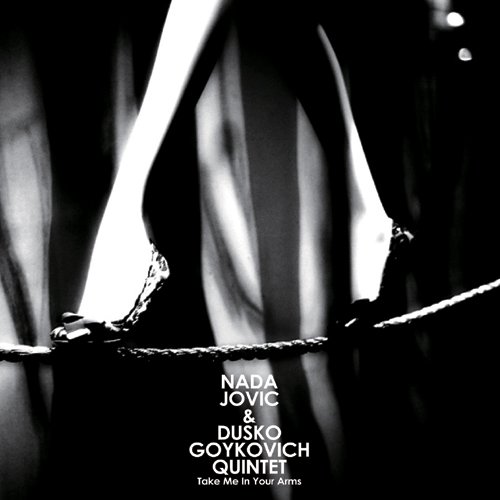 画像1: CD  NADA JOVIC  &  DUSKO GOYKOVICH ダスコ・ゴイコヴィッチ QUINTET  / TAKE ME IN YOUR ARMS