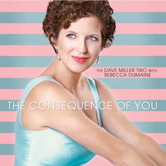 画像1: CD Dave Miller Trio with Rebecca DuMaine / The Consequence of You