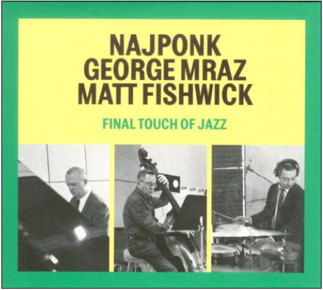 画像1: CD NAJPONK, MRAZ, FISHWICK / FINAL TOUCH OF JAZZ