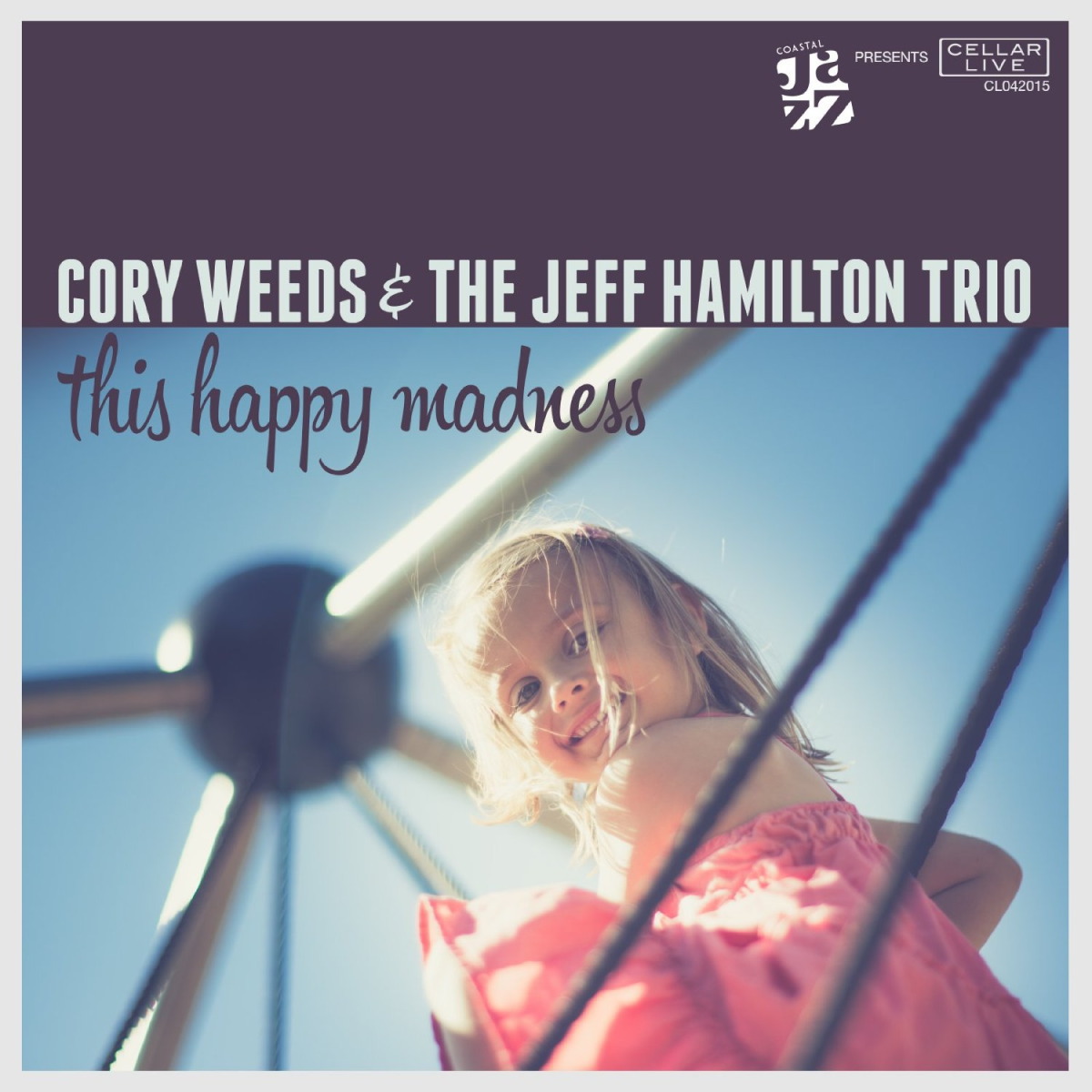 Cory Weeds & The Jeff Hamilton Trio / This Happy Madness