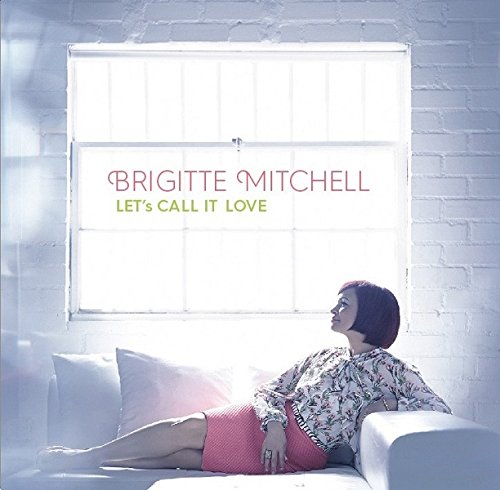 Brigitte Mitchell / Let's Call It Love