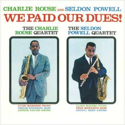 画像1: CD    CHARLIE ROUSE チャッリー・ラウズ,SELDAN POWELL セルダン・パウエル / WE PAID OUR DUES  ウィ・ッペイド・アワー・デューズ