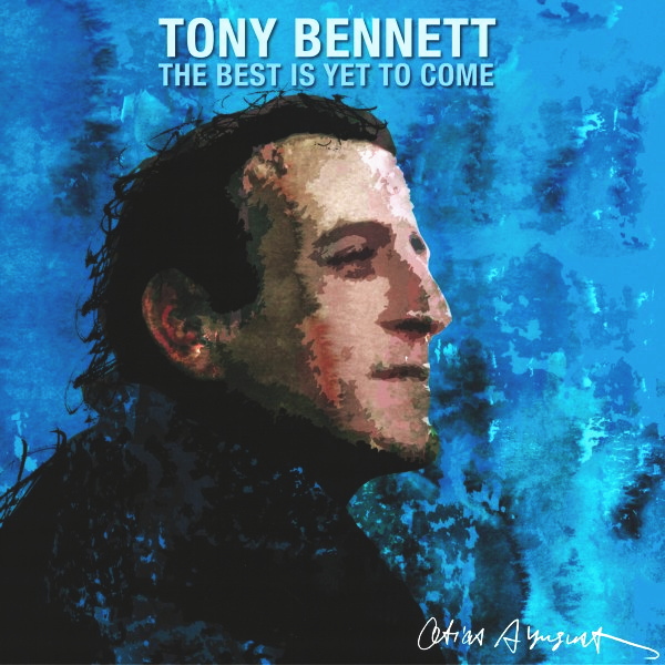 Tony Bennett / The Best Is Yet To Come