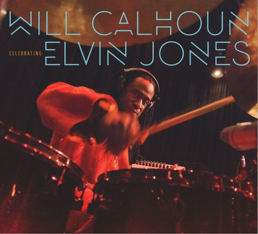 Will Calhoun / Celebrating Elvin Jones