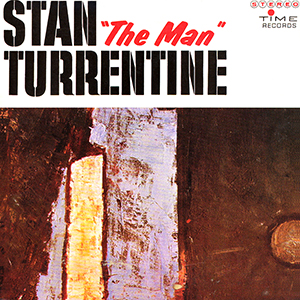 画像1: 【TIME 復刻CD】  STANLY  TURRENTINE  スタンリー・タレンタイン  /  STAN  "THE MAN" TURRENTINE スタン“ザ・マン”タレンタイン