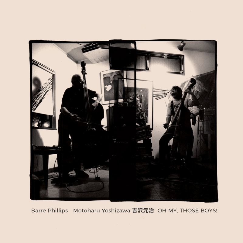 画像1: 【ちゃぷちゃぷ → No Business】300枚限定LP   Barre Phillips , Motoharu Yoshizawa 吉沢元治    /  Oh My, Those Boys!