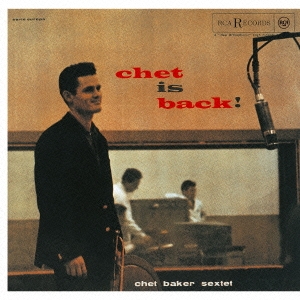 画像1: CD   CHET BAKER チェット・ベイカー   /   CHET IS BACK!  + 4  チェット・イズ・バック +4