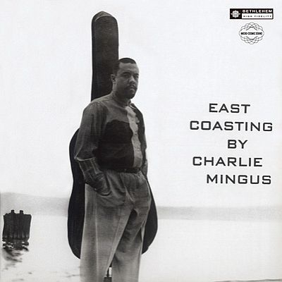 画像1: 〔期間限定価格設定商品〕UHQ-CD   CHARLES  MINGUS  チャールス・ミンガス   /   EAST COASTING + 2 イースト・コースティング  + 2 