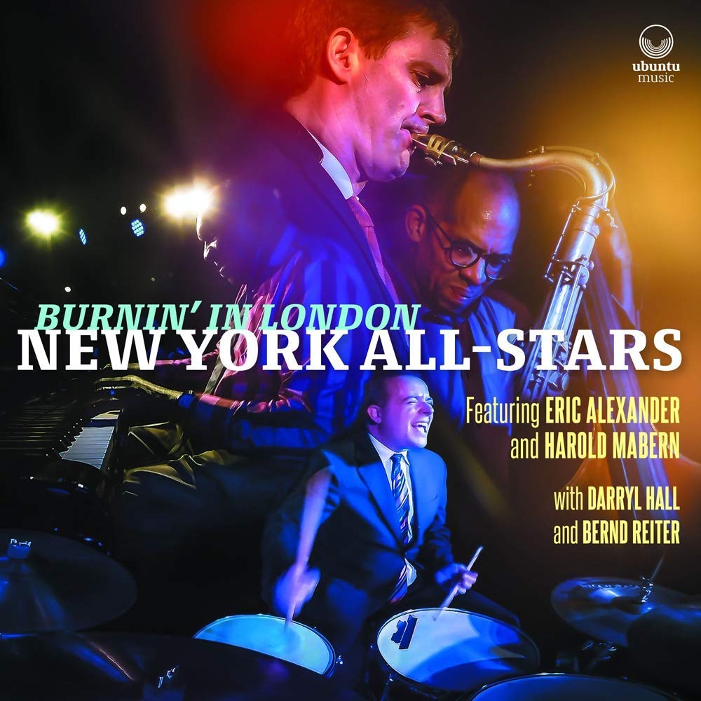 New York All-Stars featuring Eric Alexander / Burnin' In London