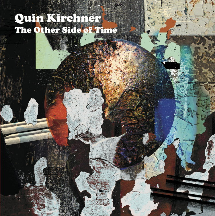 Quin Kirchner / The Other Side of Time