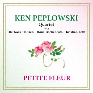画像1: W紙ジャケットCD   KEN PEPLOWSKI QUARTET  ケン・ペプロフスキー・カルテット  /   小さな花  PETITE FLEUR