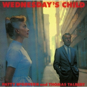 画像1: CD   PATTY  McGOVERN  パティ・マクガヴァン  /    WEDNESDAY'S CHILD   ウェンズデイズ・チャイルド  