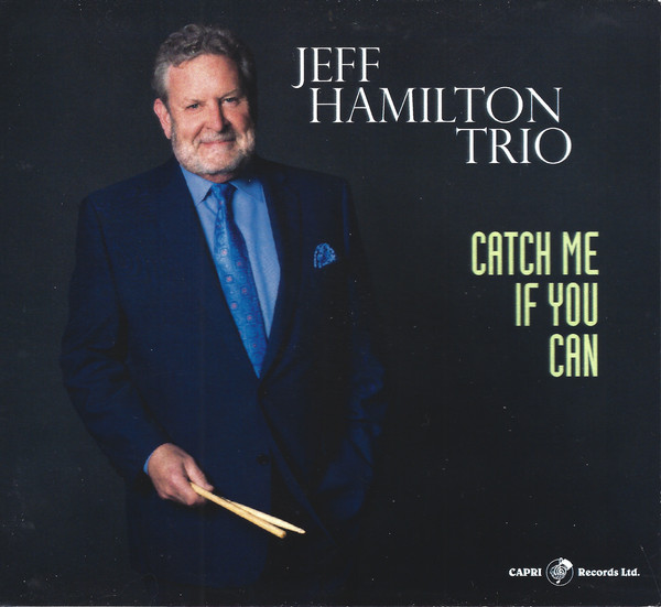 Jeff Hamilton Trio / Catch Me If You Can