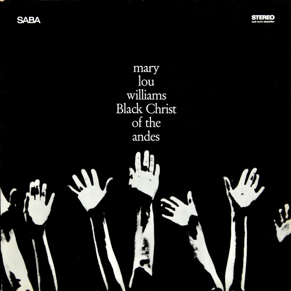 画像: CD  MARY LOU WILLIAMS  メリー・ルー・ウィリアムス  / Black Christ Of The Andes  アンデスの黒いキリストキリスト +4