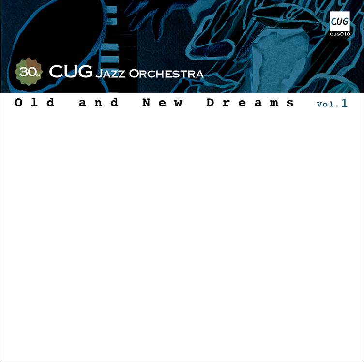 画像1: CD   C.U.G.JAZZ ORCHESTRA   C.U.G. ジャズ・オーケストラ   /   OLD AND NEW DREAMS VOL.1