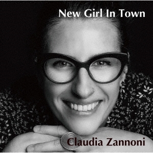 画像1: CD  CLAUDIA ZANNONI  クラウディア・ザンノーニ   /   NEW GIRL IN TOWN   ニュー・ガール・イン・タウン