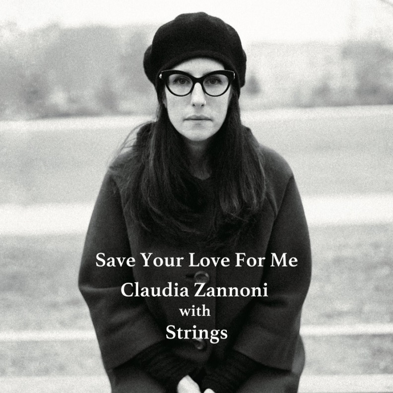 Claudia Zannoni with Strings / Save Your Love For Me