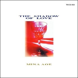 画像: CD   青江 三奈  MINA AOE  /  THE SHADOW OF LOVE〜気がつけば別れ〜