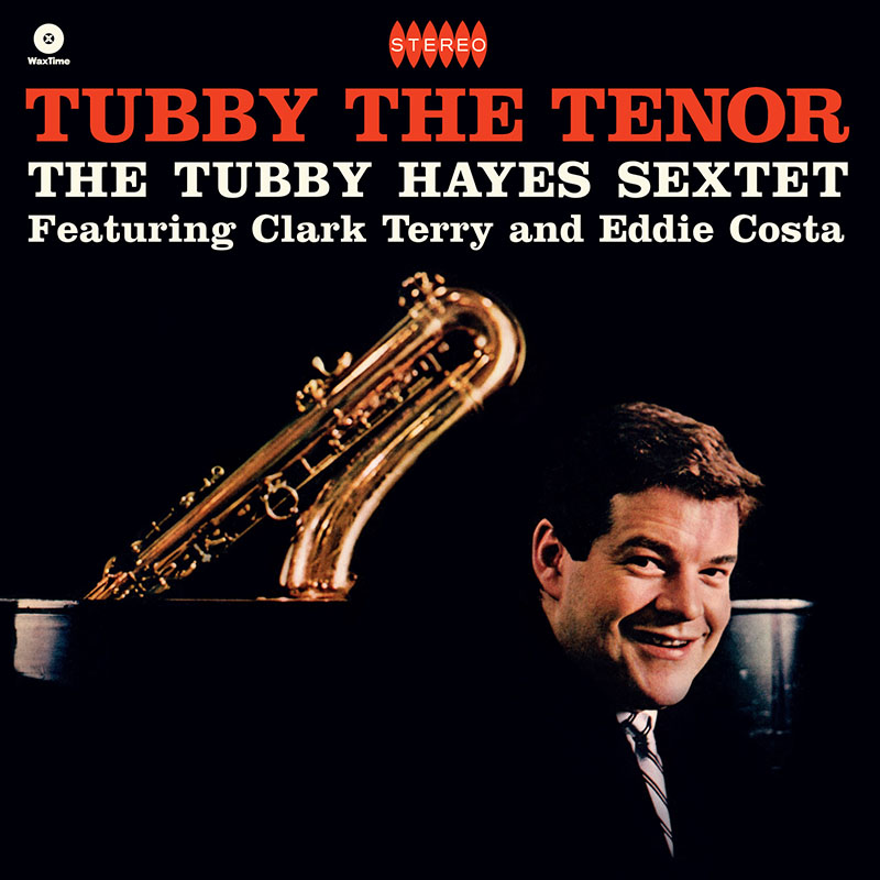 画像1: 180g重量盤LP (WAX TIME) The Tubby Hayes Sextet / Tubby The Tenor + 2 Bonus Tracks
