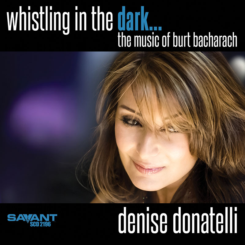 画像1: ［SAVANT］CD Denise Donatelli デニス・ドナテリ / Whistling in the Dark...The Music of Burt Bacharach