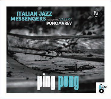 画像1: ［イタリア・ジャズ JazzCiTy Records］CD Italian Jazz Messengers, feat.  Valery Ponomarev イタリアン・ジャズ・メッセンジャーズFEAT.ヴァレリー・ポノマレフ / Ping Pong