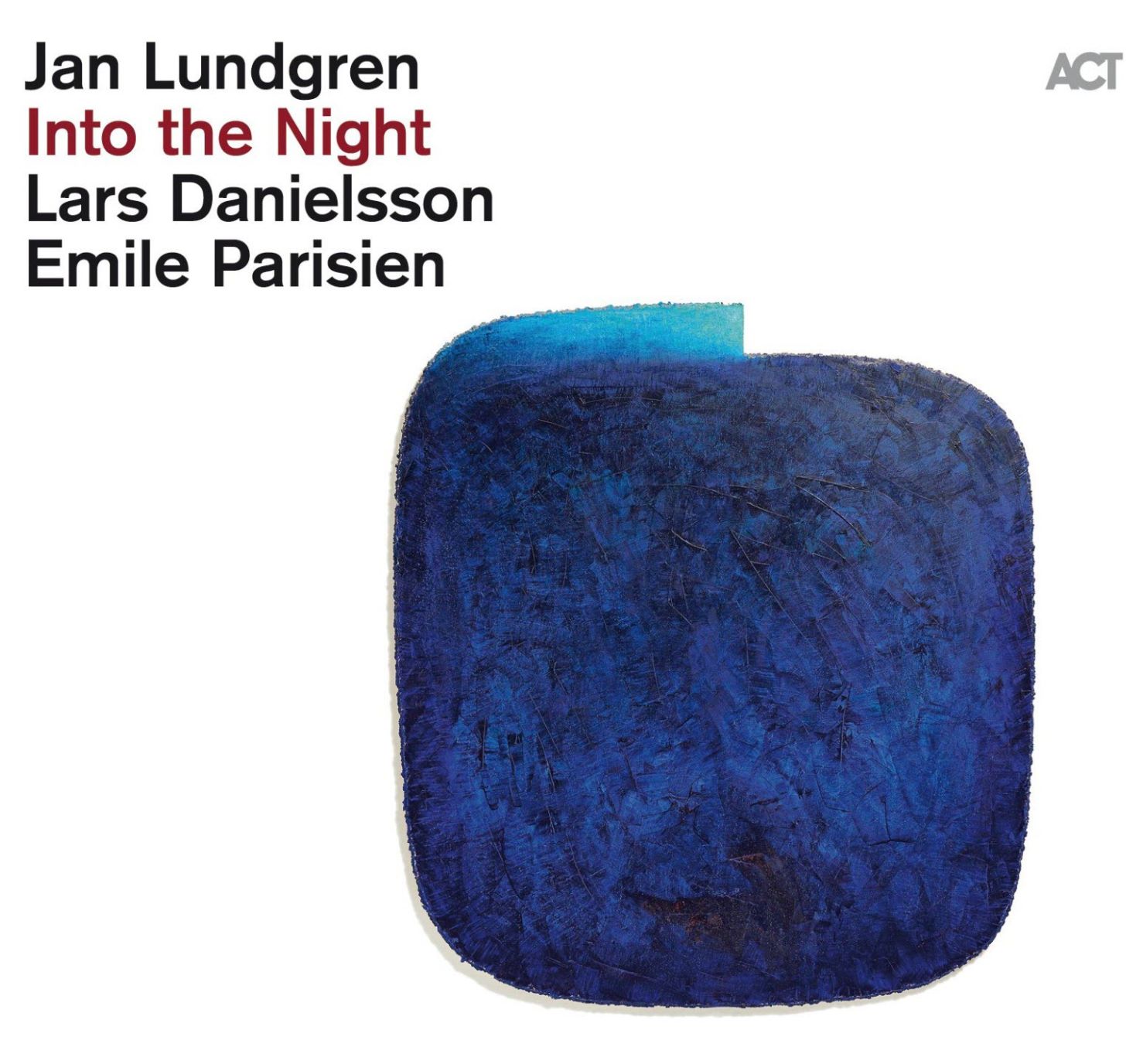 Jan Lundgren, Lars Danielsson, Emile Parisien / Into The Night