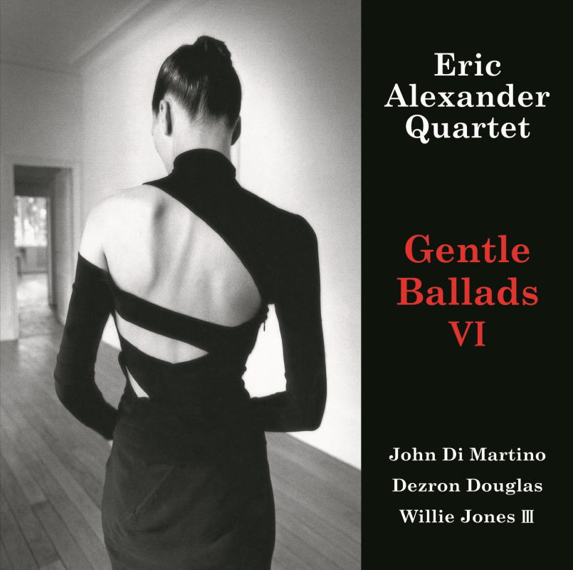 画像1: CD   ERIC  ALEXANDER  エリック・アレキサンダー  /  GENTLE BALLADS VOL.VI   ジェントル・バラッズ VI