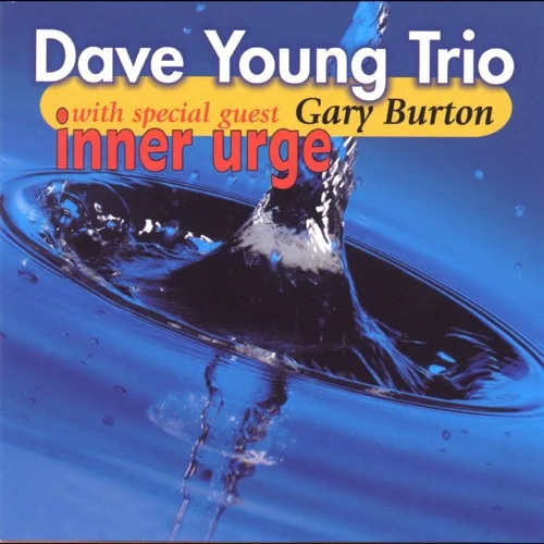 Dave Young Trio with special guest Gary Burton / Inner Urge