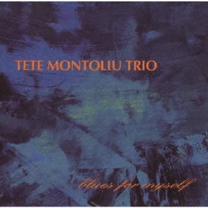 画像1: CD TETE  MONTOLIU  テテ・モントリュー  /   BLUES  FOR  MYSELF  ブルース・フォー・マイセルフ