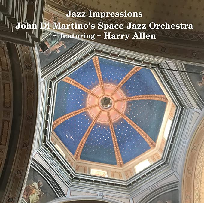 画像1: CD　HARRY ALLEN  &  JOHN DI MARTINO'S  SPACE JAZZ ORCHESTRA   ハリー・アレン＆ジョン・ディ・マルティーノ・スペース・ジャズ・オーケストラ  /   JAZZ  IMPRESSIONS  ジャズ・インプレッションズ   