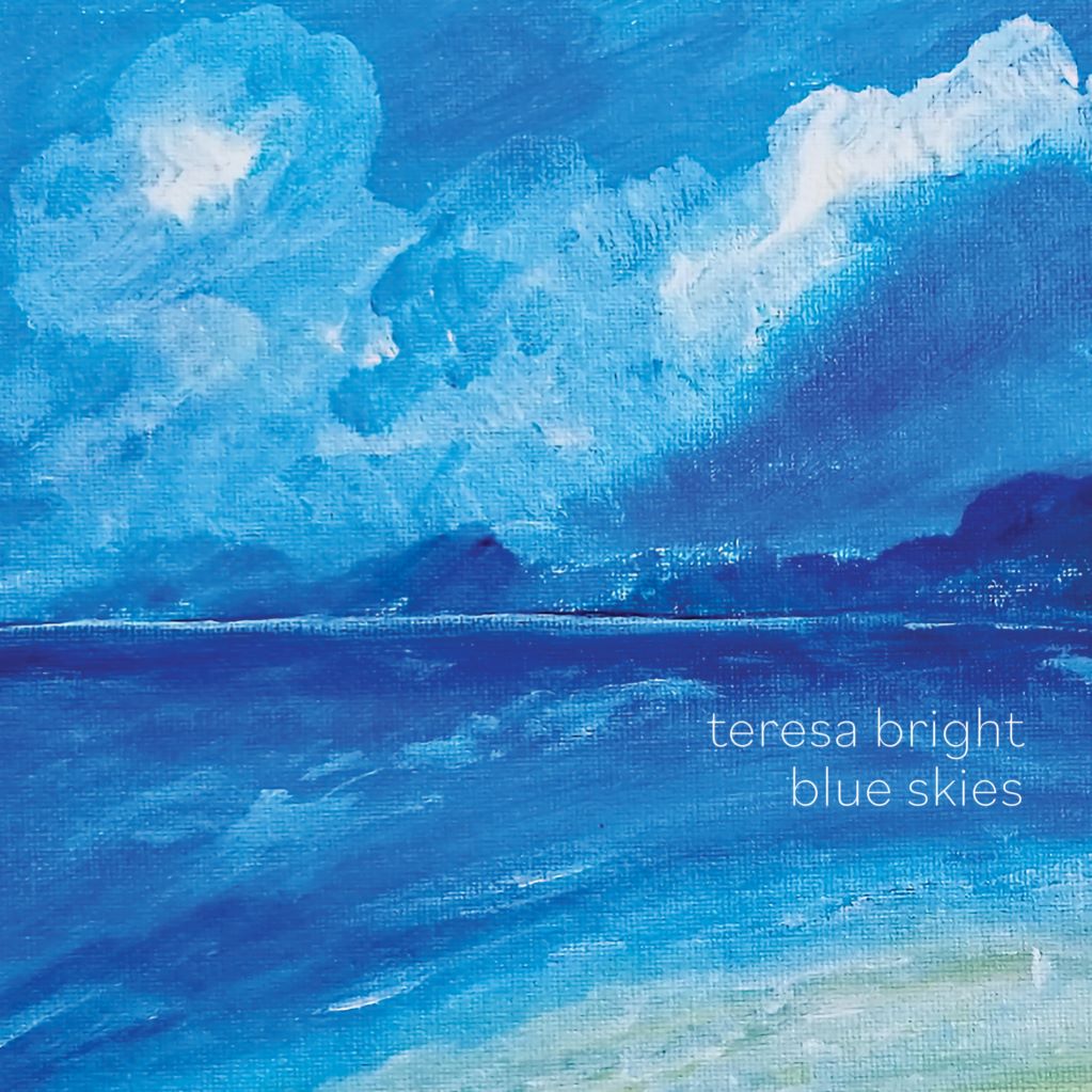Teresa Bright / Blue Skies