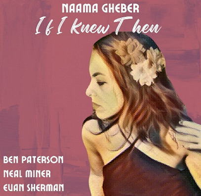 画像1: ［Ben Paterson trioがサポート］CD Naama Gheber feat. Ben Paterson Trio / If I Knew Then