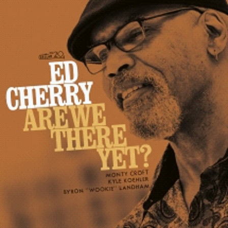 画像1:  ［CELLAR LIVE］CD Ed Cherry エド・チェリー / Are We There Yet