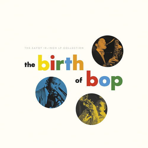 画像1: ［SAVOYレコード生80周年企画 注目作品］2枚組CD VARIOUS  ARTISTS   / The Birth of Bop: The Savoy 10-Inch LP Collection