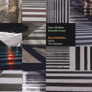 画像1: 国内盤SHM-CD  Brad Mehldau ブラッド・メルドー /  Your Mother Should Know;Brad Mehldau Plays The Beatles + 1  ユア・マザー・シュッド・ノウ:ブラッド・メルドー・プレイズ・ザ・ビートルズ   + 1  
