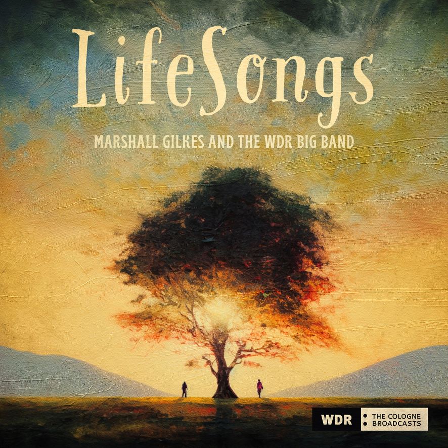 Marshall Gilkes and The WDR Big Band / LifeSongs