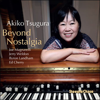 画像1: 【Joe Magnarelli (tp),  Jerry Weldon (ts) 参加】CD 敦賀 明子 Akiko Tsuruga  / Beyond Nostalgia