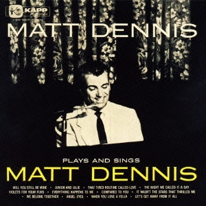 画像: SHM-CD  Matt Dennis マット・デニス /  PLA YS   AND  SINGS  プレイズ・アンド・シングス