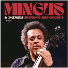 画像1: 【国内盤仕様　直輸入盤CD】2枚組CD Charles Mingus チャールス・ミンガス / In Argentina: The Buenos Aires Concerts
