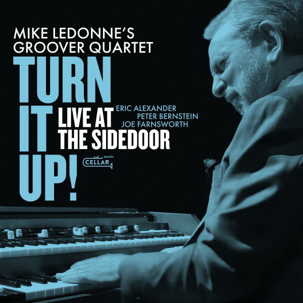画像1: 【CELLAR LIVE】2枚組CD Mike Ledonne's Groover Quartet マイク・レドンヌ・グルーヴァー・カルテット / Turn It Up! Live At The Sidedoor!