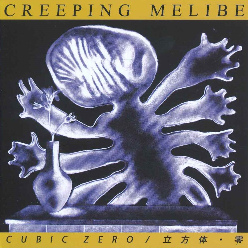 Cubic Zero / Creeping Melibe
