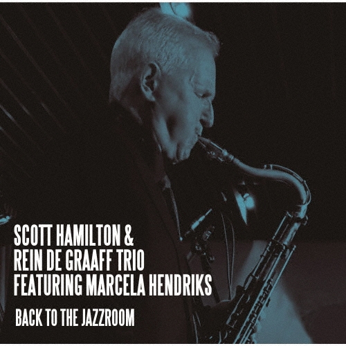 画像1: CD  SCOTT HAMILTON スコット・ハミルトン  /　 BACK TO THE JAZZ ROOM   バック・トゥ・ザ・ジャズルーム