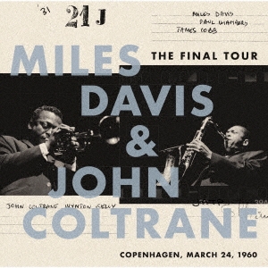 画像1: (Blu-spec CD2／音匠レーベル仕様) CD  MILES DAVIS  &  JOHN  COLTRANE  マイルス・デイビス &   ジョン・コルトレーン　/　ザ・ファイナル・ツアー〜1960年3月24日 コペンハーゲン・ライヴ〜CIRCLE IN THE ROUND  サークル・イン・ザ・ラウンド