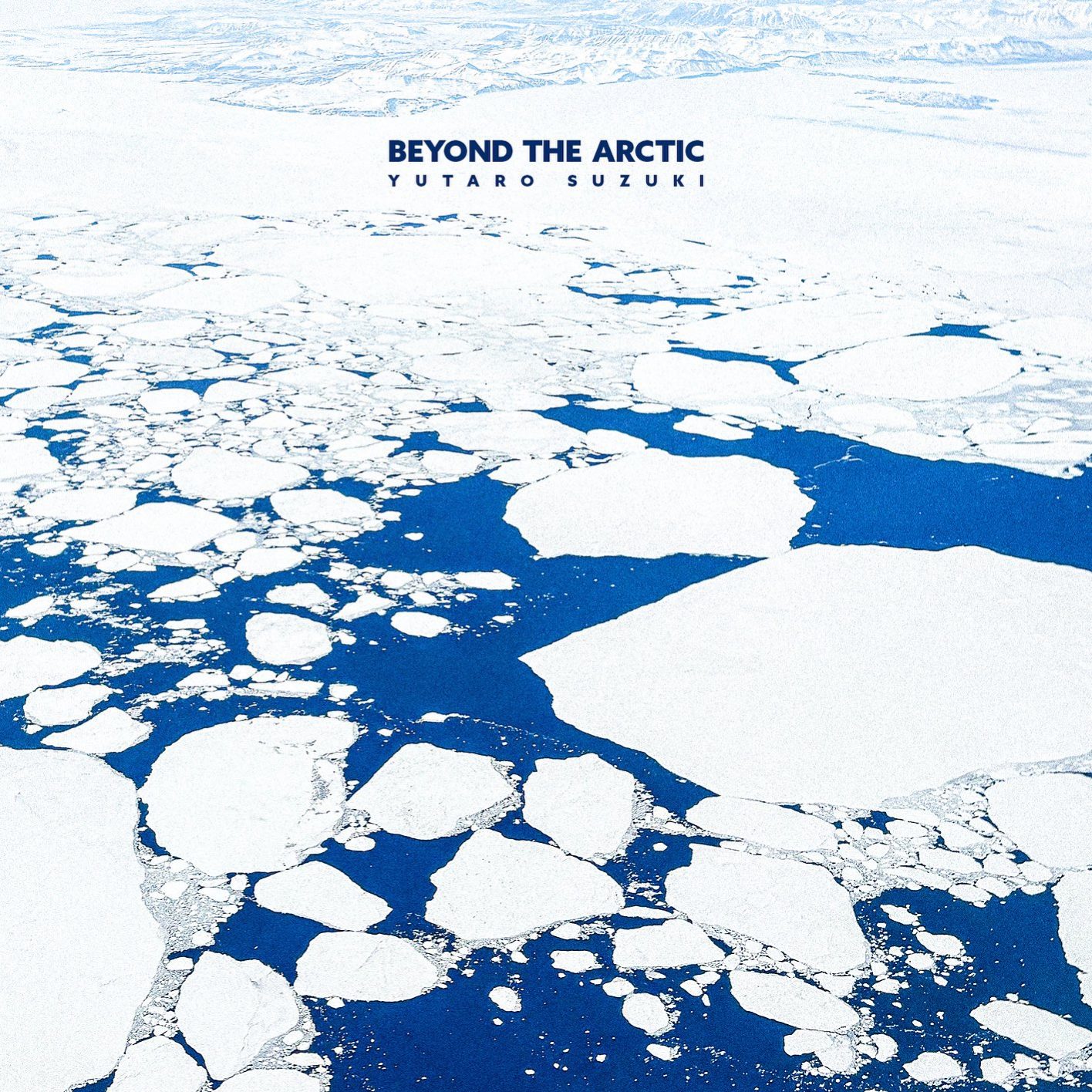 鈴木 雄太郎 / Beyond The Arctic