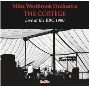 画像1: 2枚組CD MIKE WESTBROOK マイク・ウェストブルック / Cortege Live At The Bbc 1980