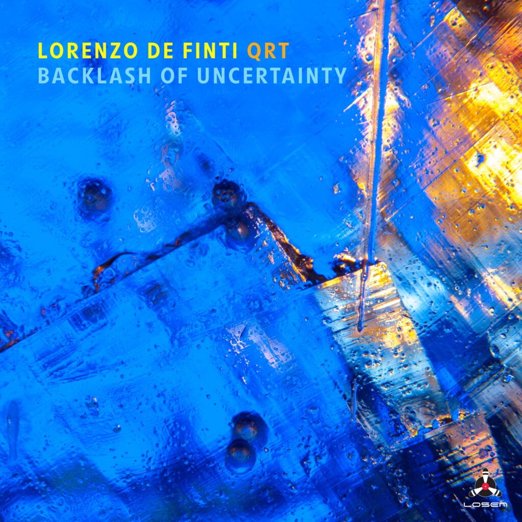 Lorenzo De Finti Qrt / Backlash Of Uncertainty