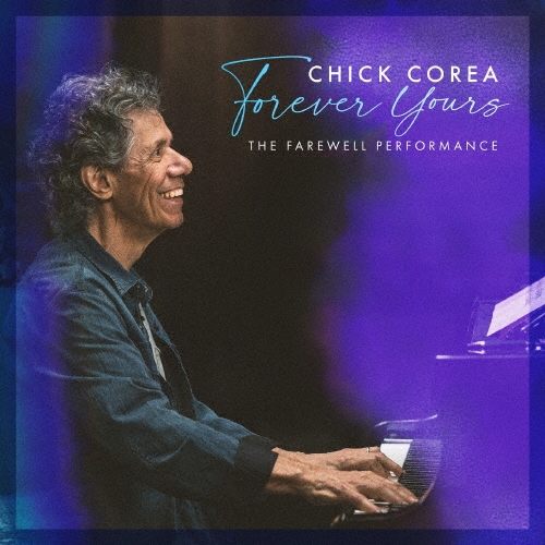 画像1: SHM-CD     CHICK COREA   チック・コリア  /   FOREVER YOURS  THE FAREWELL PERFORMANCE  フォーエヴァー・ユアーズ 〜ザ・フェアウェル・パフォーマンス